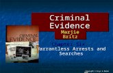 “ Copyright © Allyn & Bacon 2008 Criminal Evidence Chapter Six: Warrantless Arrests and Searches This multimedia product and its contents are protected.