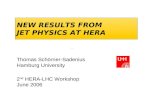 NEW RESULTS FROM JET PHYSICS AT HERA Thomas Schörner-Sadenius Hamburg University 2 nd HERA-LHC Workshop June 2006.