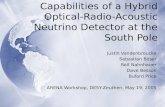 Capabilities of a Hybrid Optical- Radio-Acoustic Neutrino Detector at the South Pole Justin Vandenbroucke Sebastian Böser Rolf Nahnhauer Dave Besson Buford.