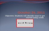 Objective: Students will identify ways to get started using credit.