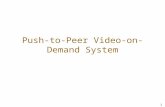 1 Push-to-Peer Video-on-Demand System. 2 Abstract Content is proactively push to peers, and persistently stored before the actual peer-to-peer transfers.