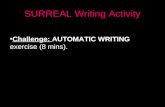 SURREAL Writing Activity Challenge: AUTOMATIC WRITING exercise (8 mins).