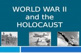 WORLD WAR II and the HOLOCAUST. SS6H7 The student will explain conflict and change in Europe to the 21st century.