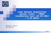 . Load Sensors Acquisition System (LSAS) – CNRAD irradiation test (21.09.2012 – 3.12.2012) Mateusz Sosin BE/ABP/SU RADWG, 12.09.2013.