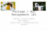 Package / Nuc Management 101 Spring / Early Summer Mid Summer Early Fall / Preparation for Winter 1.