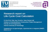 Research report on Life Cycle Cost Calculation O.Univ.Prof. Dipl.-Ing. Dr.techn. Hans Georg Jodl Institute of Interdisciplinary Construction Project Management.