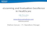ELearning and Evaluation Excellence in Healthcare  @desouzainst Mathew Gancarz – IT / Operations Manager .