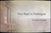 The Past is Prologue To Our Future! Chris Erickson - Brigham Young University.