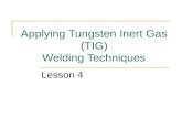Applying Tungsten Inert Gas (TIG) Welding Techniques Lesson 4.