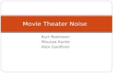 Kurt Robinson Moussa Kante Alex Gardtner Movie Theater Noise.