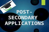 POST- SECONDARY APPLICATIONS. OSSD Requirements/Transcript  30 credits  OSSLT  Community Service Hours - Deadline April 1 st **you will not be allowed.