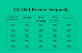 Ch 3&4 Review Jeopardy French & Indian War SpainThe British The French Miscellaneous 100 200 300 400 500.