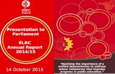 Presentation to Parliament ELRC Annual Report 2014/15 Presentation to Parliament ELRC Annual Report 2014/15 14 October 2015 “Realising the importance of.
