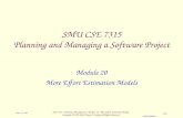 CSE 7315 - SW Project Management / Module 20 - More Effort Estimation Models Copyright © 1995-2006, Dennis J. Frailey, All Rights Reserved CSE7315M20 Slide.