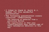I liked to thank W. Huitt & J. Hummel for this wonderful presentation. The following presentation covers classical conditioning. –The learning of behavior.