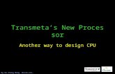 Transmeta’s New Processor Another way to design CPU By Wu Cheng Meng @csie.ccu.edu.tw.