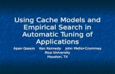 Using Cache Models and Empirical Search in Automatic Tuning of Applications Apan Qasem Ken Kennedy John Mellor-Crummey Rice University Houston, TX Apan.