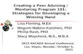 Creating a Peer Advising / Mentoring Program 101: Strategies for Developing a Winning Hand Lisa Fleming, M.Ed Megumi Makino-Kanehiro, PhD Phillip Rash,
