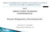 IOWA COMMUNICATIONS ALLIANCE & IOWA INSTITUTE FOR COOPERATIVES 2015 DIRECTORS TRAINING CONFERENCE Recent Regulatory Developments Burnie E. Snoddy West.