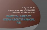 Financial Aid 101 Sharon Harper Director of University Scholarships University of Colorado Denver.