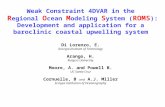 Weak Constraint 4DVAR in the R egional O cean M odeling S ystem ( ROMS ): Development and application for a baroclinic coastal upwelling system Di Lorenzo,