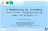 1 PhD Public Defense, 25 June 2008 A Methodology for Developing Multimodal User Interfaces of Information Systems Adrian Stanciulescu Université catholique.
