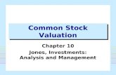 Common Stock Valuation Chapter 10 Jones, Investments: Analysis and Management.