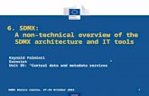 Eurostat 6. SDMX: A non-technical overview of the SDMX architecture and IT tools 1 Raynald Palmieri Eurostat Unit B5: “Central data and metadata services”