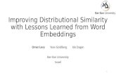 Improving Distributional Similarity with Lessons Learned from Word Embeddings Omer Levy Yoav Goldberg Ido Dagan Bar-Ilan University Israel 1.
