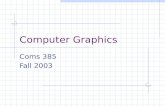 Computer Graphics Coms 385 Fall 2003. Introduction Lecture 1 Wed, Aug 27, 2003.