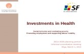 Investments in Health Social inclusion and combating poverty Promoting employment and supporting labour mobility 2014–2020 planning period Informal consultation.