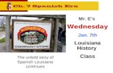 The untold story of Spanish Louisiana continues Mr. E’s Wednesday Jan. 7th Louisiana History Class.