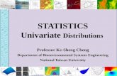 STATISTICS Univariate Distributions Professor Ke-Sheng Cheng Department of Bioenvironmental Systems Engineering National Taiwan University.