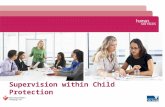 Supervision within Child Protection. 2 2 Learning Objectives To provide information and practice advice to child protection practitioners in the area.