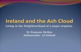 Living in the Neighbourhood of a major eruption Dr Eamonn McKee Ambassador of Ireland.