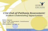 CTAE End-of-Pathway Assessment: Student Credentialing Opportunities Mamie Hanson State CTAE Assessment Coordinator (404) 657-6279 mhanson@doe.k12.ga.us.