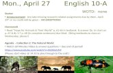 Mon., April 27 English 10-A WOTD: none Starter Announcement: Any late/missing research-related assignments due by Wed., April 29 th or no credit will be.