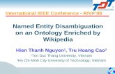 Named Entity Disambiguation on an Ontology Enriched by Wikipedia Hien Thanh Nguyen 1, Tru Hoang Cao 2 1 Ton Duc Thang University, Vietnam 2 Ho Chi Minh.