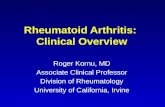 Rheumatoid Arthritis: Clinical Overview Roger Kornu, MD Associate Clinical Professor Division of Rheumatology University of California, Irvine.