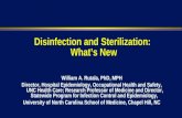 Disinfection and Sterilization: What’s New William A. Rutala, PhD, MPH Director, Hospital Epidemiology, Occupational Health and Safety, UNC Health Care;
