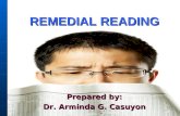 REMEDIAL READING Prepared by: Dr. Arminda G. Casuyon.