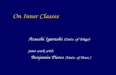 On Inner Classes Atsushi Igarashi (Univ. of Tokyo) joint work with Benjamin Pierce (Univ. of Penn.)