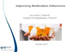 Improving Medication Adherence Kim Moon, PharmD Azadeh Ali-Moghaddam, PharmD October 2015.