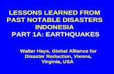 LESSONS LEARNED FROM PAST NOTABLE DISASTERS INDONESIA PART 1A: EARTHQUAKES Walter Hays, Global Alliance for Disaster Reduction, Vienna, Virginia, USA.