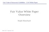 Fair Value of Insurance Liabilities - CAS White Paper 2000 CLRS - September 19th Fair Value White Paper Overview Ralph Blanchard.