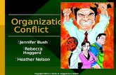 Organizational Conflict Jennifer Bush Rebecca Hoggard Heather Nelson Copyright 2003 © J. Bush, R. Hoggard & H. Nelson.