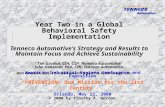 Year Two in a Global Behavioral Safety Implementation Tenneco Automotive’s Strategy and Results to Maintain Focus and Achieve Sustainability Tim Gordon,