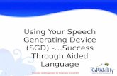 1 Using Your Speech Generating Device (SGD) -…Success Through Aided Language.