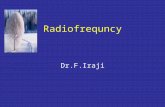 Radiofrequncy Dr.F.Iraji. Radiofrequency ablation radiosurgery, high frequency electrosurgery) is a dermatosurgical procedure that aims at the surgical.