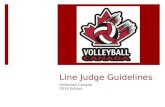 Line Judge Guidelines Volleyball Canada 2014 Edition.